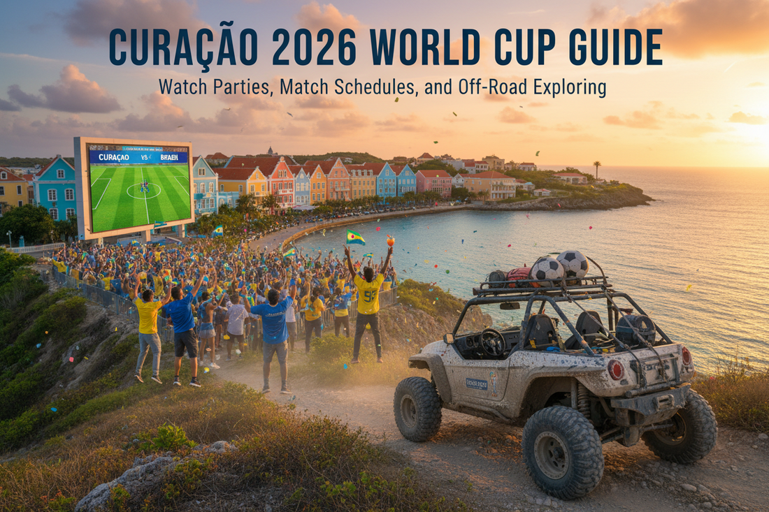 Curaçao 2026 World Cup Guide: Watch Parties, Match Schedules, and Off-Road Exploring